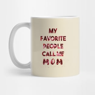 My Favorite People call me MoM Mug